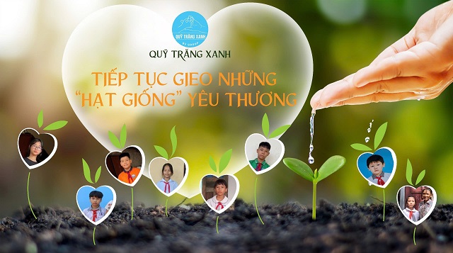 QUỸ TRĂNG XANH TIẾP TỤC GIEO NHỮNG “HẠT GIỐNG” YÊU THƯƠNG